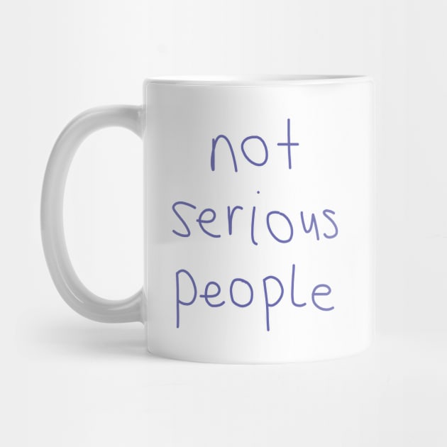 Not Serious People by ellenhenryart